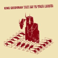 King Geedorah - Take Me To Your Leader, 2xLP, Deluxe Edition, Reissue