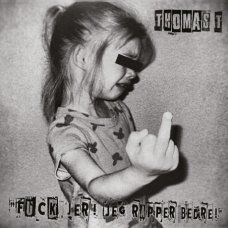 Thomas T - F*ck Jer! Jeg Rapper Bedre!, LP