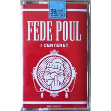 Fede Poul - I Centeret, Cassette