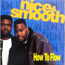 Nice & Smooth - How To Flow, 12"