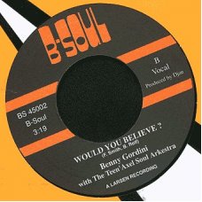 Benny Gordini With The Teen' Axel Soul Arkestra - Intoxicated Man / Would You Believe ?, 7"