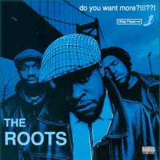 The Roots - Do You Want More?!!!??!, 3xLP, Deluxe Edition