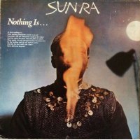 Sun Ra - Nothing Is..., LP, Reissue