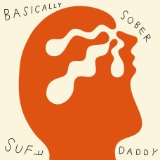 Suff Daddy - Basically Sober, LP