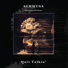 Schmugs - Quit Talkin', LP