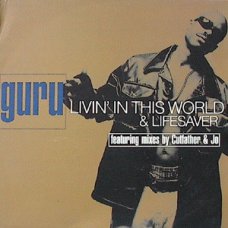 Guru - Livin' In This World / Lifesaver, 12"