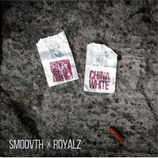 Royalz & Smoovth - China White, LP