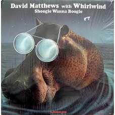 David Matthews With Whirlwind - Shoogie Wanna Boogie, LP