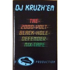 DJ Kruzh'em - The 2000 Volt Black Hole Defender Mix-Tape, Cassette