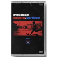 Cousin Feo x Keor Meteor - Creme Fraiche, Cassette