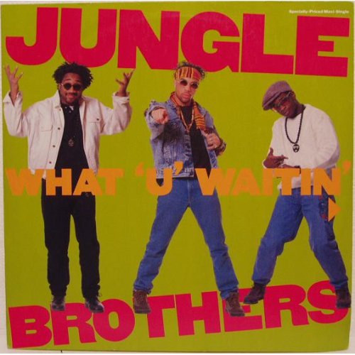 Jungle Brothers - What "U" Waitin' "4"? / J. Beez Comin' Through, 12"
