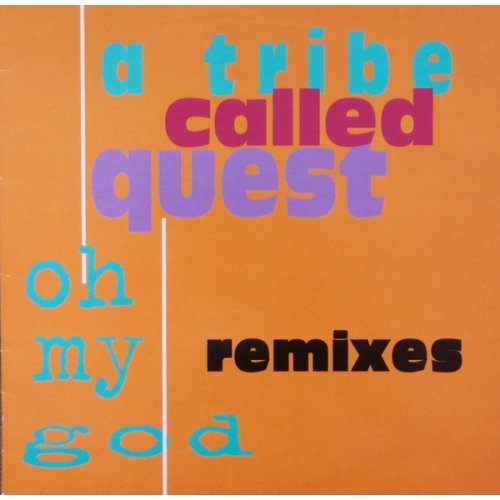A Tribe Called Quest - Oh My God (Remixes), 12"