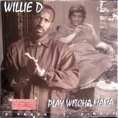 Willie D - Play Witcha Mama, 12"