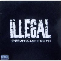 Illegal - The Untold Truth, LP