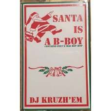 DJ Kruzh'Em - Santa Is A B-Boy, Cassette