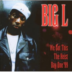Big L - We Got This / The Heist / Day One '99, 12"