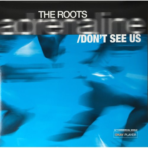 The Roots - Adrenaline / Don't See Us, 12"