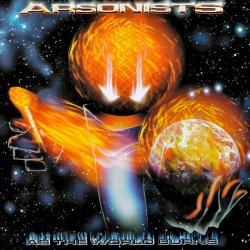 Arsonists - As The World Burns, 2xLP