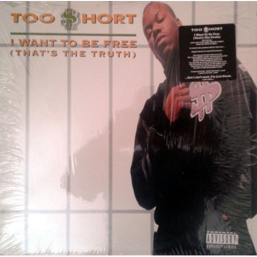 Too Short - I Want To Be Free (That's The Truth), 12"