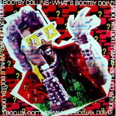 Bootsy Collins - What's Bootsy Doin'?, LP