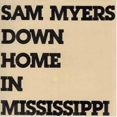 Sam Myers - Down Home In Mississippi, LP