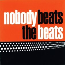 Nobody Beats The Beats - Noboby Beats The Beats, 2xCD