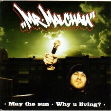 Mr. Malchau - May The Sun / Why U Living?, CDr, EP