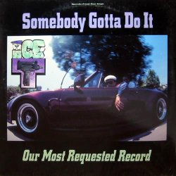 Ice-T - Somebody Gotta Do It / Our Most Requested Record, 12"