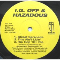 I.G. Off & Hazadous - Street Serenade / This Ain't Livin' / Hip Hop Till I Die, 12"
