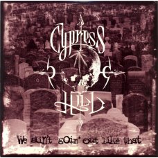 Cypress Hill - We Ain't Goin' Out Like That, 12"