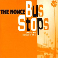The Nonce - Bus Stops (Where The Honeys Is At...) / Who Falls Apart?, 12"