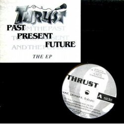 Thrust - Past, Present, Future - The EP, 12", EP