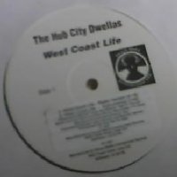 Hub City Dwellas - West Coast Life, 12"
