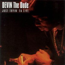 Devin The Dude - Just Tryin' Ta Live, CD