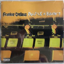 Frankie Cutlass - Politics & Bullsh*t, CD