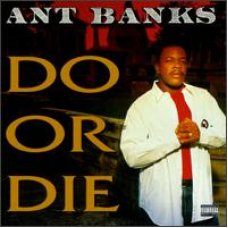 Ant Banks - Do Or Die, CD