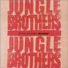 Jungle Brothers - Beyond This World "Best & Rare", CD