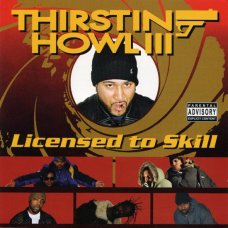 Thirstin Howl III - Licensed To Skill, CD