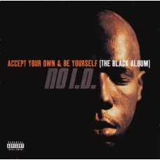 No I.D. - Accept Your Own & Be Yourself (The Black Album), CD