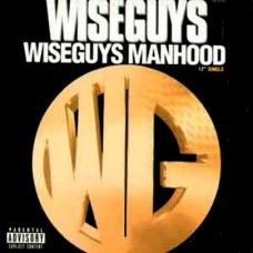 Wiseguys - Wiseguys / Manhood, 12"