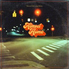 Trevor J & Loop.Holes - Almost Home, LP