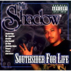 Mr. Shadow - Southsider For Life, CD
