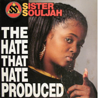 Sister Souljah - The Hate That Hate Produced, 12"