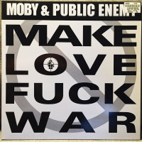 Moby & Public Enemy - Make Love Fuck War, 12"