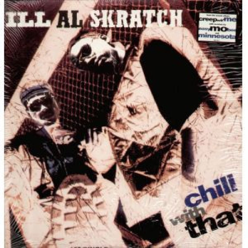 Ill Al Skratch - Chill With That, 12"