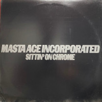 Masta Ace Incorporated - Sittin' On Chrome, 12"