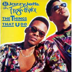 DJ Jazzy Jeff & The Fresh Prince - The Things That U Do, 12"