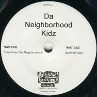 Da Neighborhood Kidz - There Goes The Neighbourhood / Summer Dayz, 7"