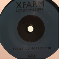 Xfarm Feat. Loke Deph & Esben - Meget Avanceret EDB / Rumdreng, 7"