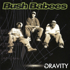 Bush Babees - Gravity, CD